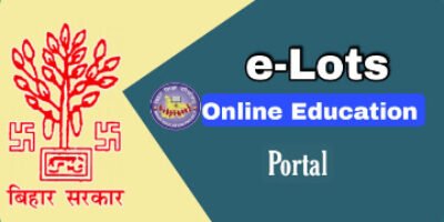 e-lots Online Education Portal Bihar – ऑनलाइन पढ़ाई फ्री कैसे और कहाँ से करें